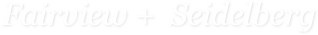 Fairview +  Seidelberg