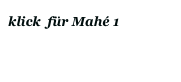 klick  für Mahé 1

